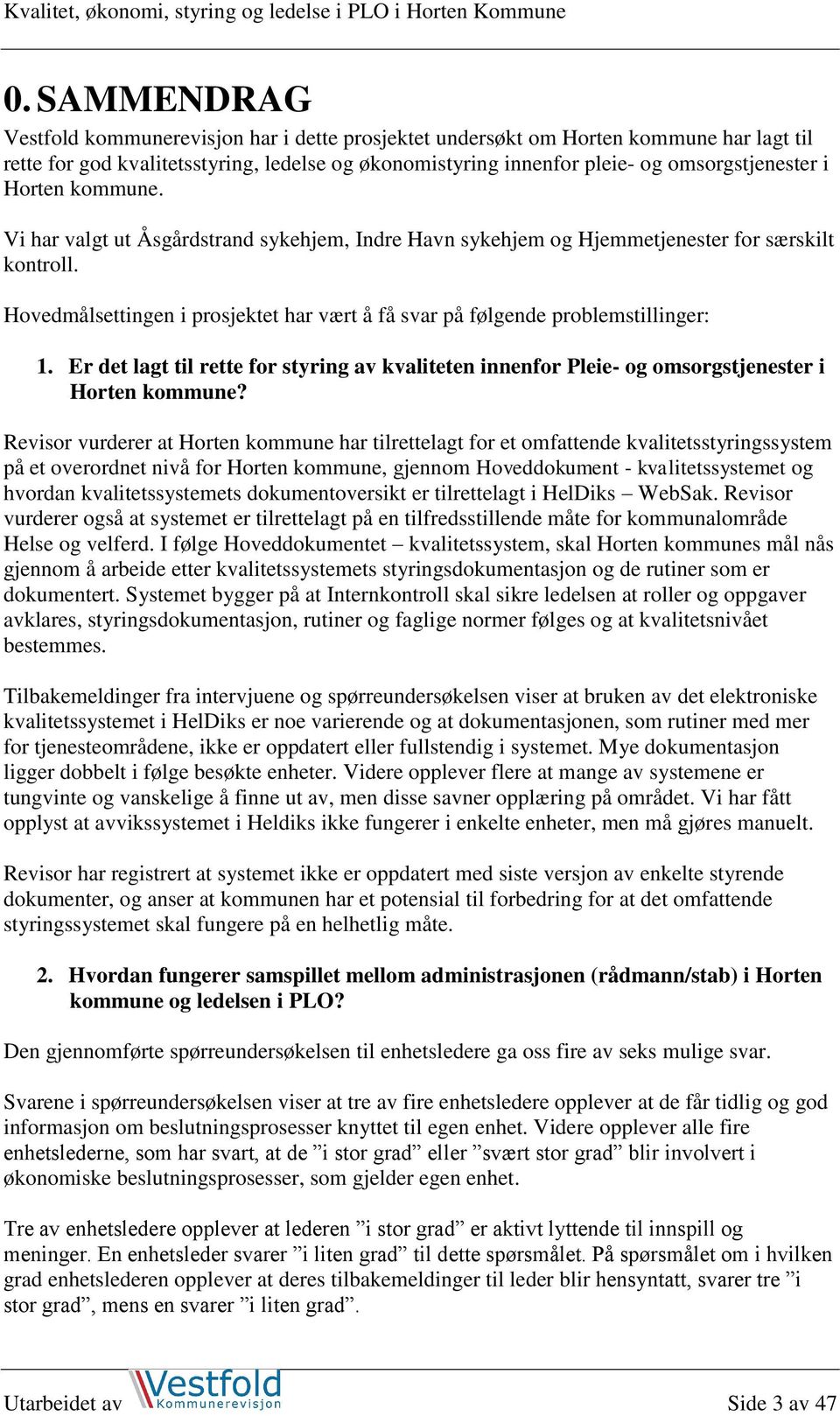 Er det lagt til rette for styring av kvaliteten innenfor Pleie- og omsorgstjenester i Horten kommune?