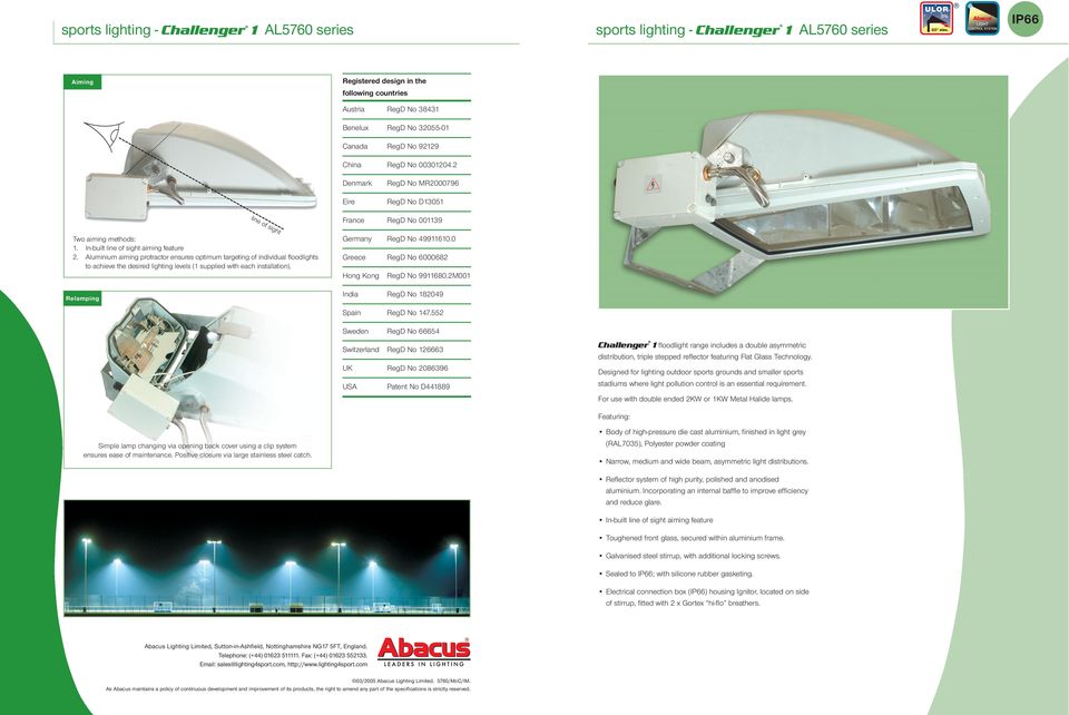 2M001 India RegD No 182049 Spain RegD No 147.552 Sweden RegD No 66654 Switzerland RegD No 126663 UK RegD No 2086396 USA Patent No D441889 ht Two aiming methods: 1.