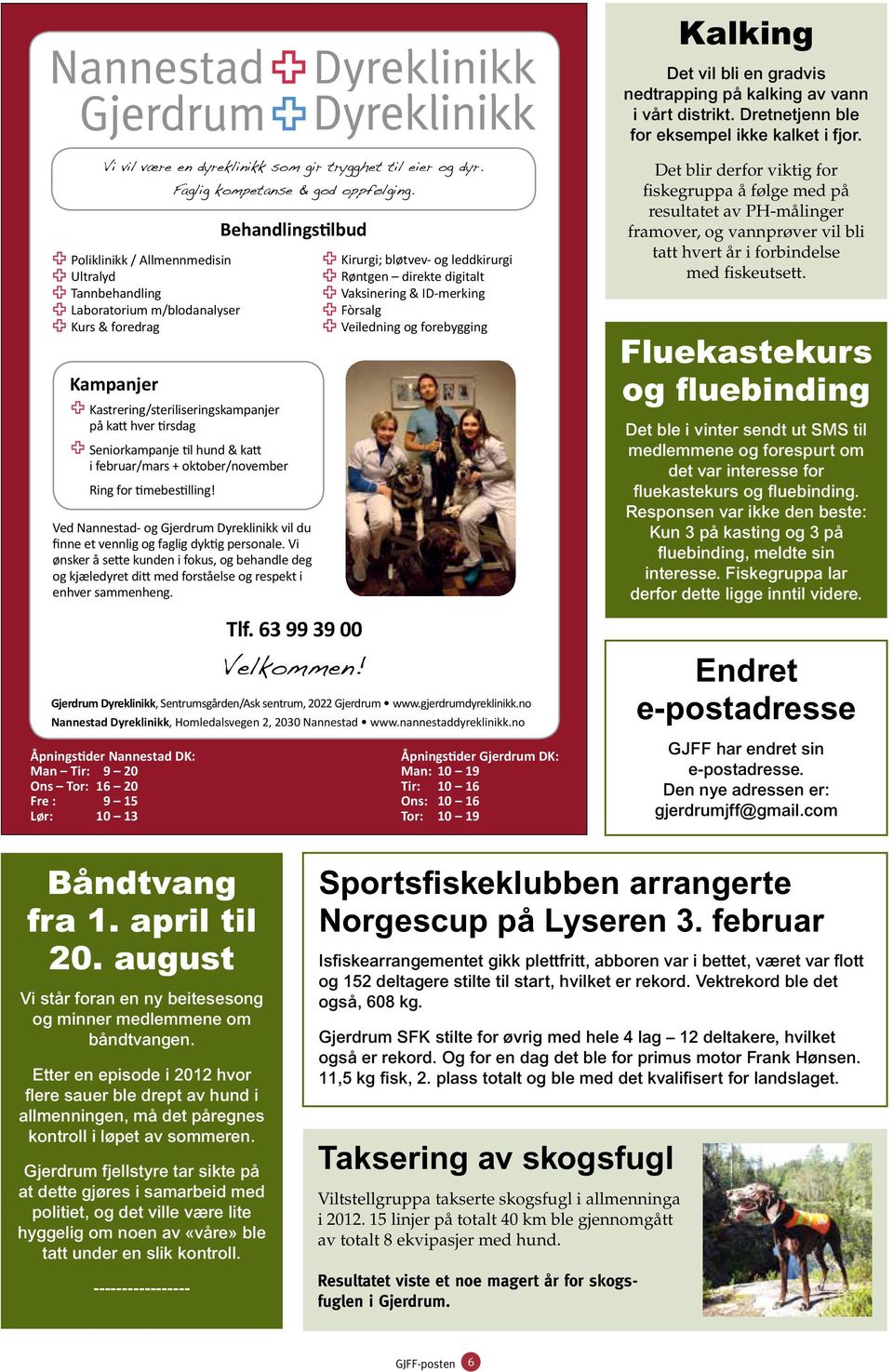 Poliklinikk / Allmennmedisin Ultralyd Tannbehandling Laboratorium m/blodanalyser Kurs & foredrag Kampanjer Faglig kompetanse & god oppfølging.