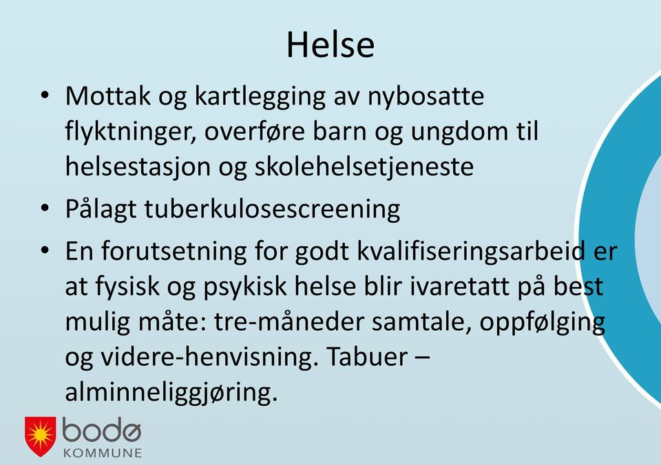 godt kvalifiseringsarbeid er at fysisk og psykisk helse blir ivaretatt på best