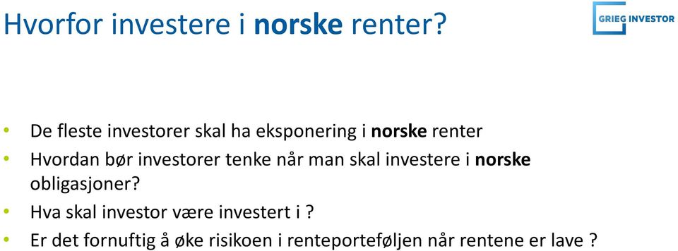 investorer tenke når man skal investere i norske obligasjoner?