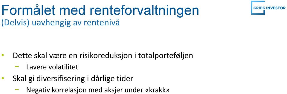 totalporteføljen Lavere volatilitet Skal gi