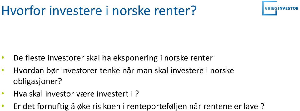 investorer tenke når man skal investere i norske obligasjoner?