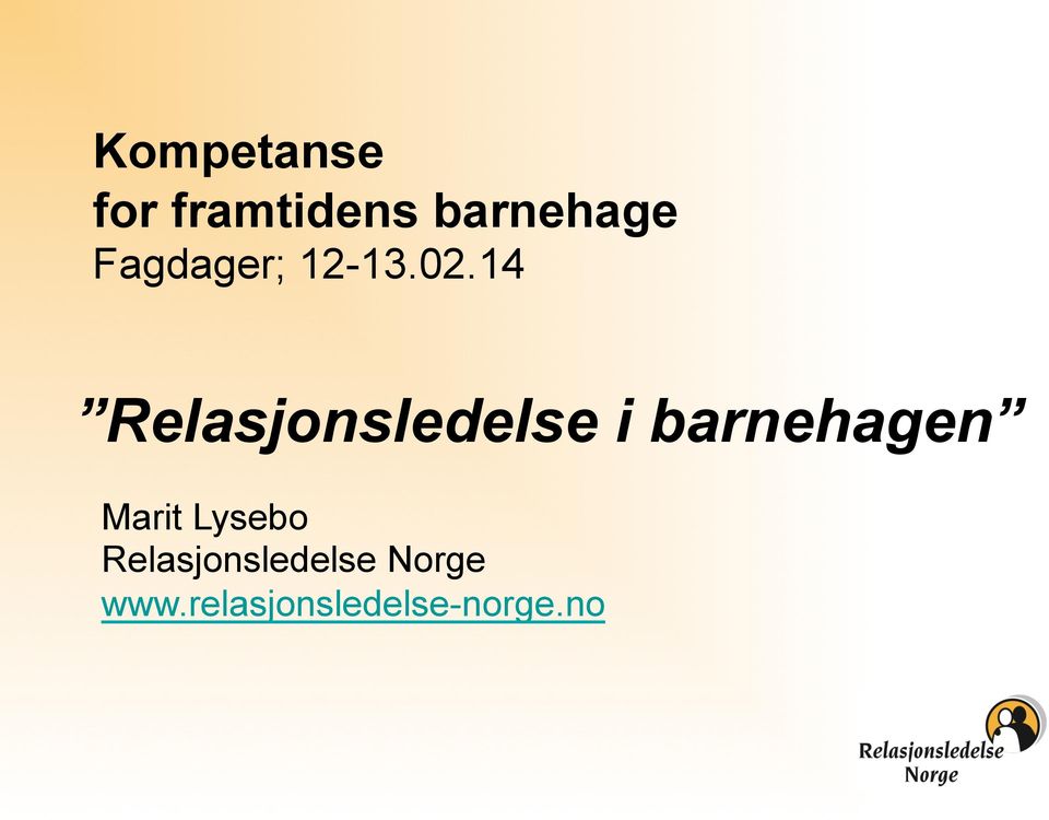 14 Relasjonsledelse i barnehagen Marit