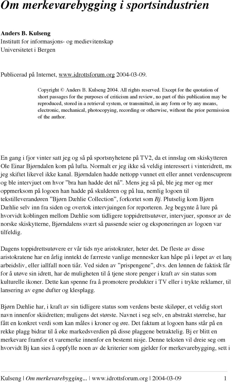 Except for the quotation of short passages for the purposes of criticism and review, no part of this publication may be reproduced, stored in a retrieval system, or transmitted, in any form or by any