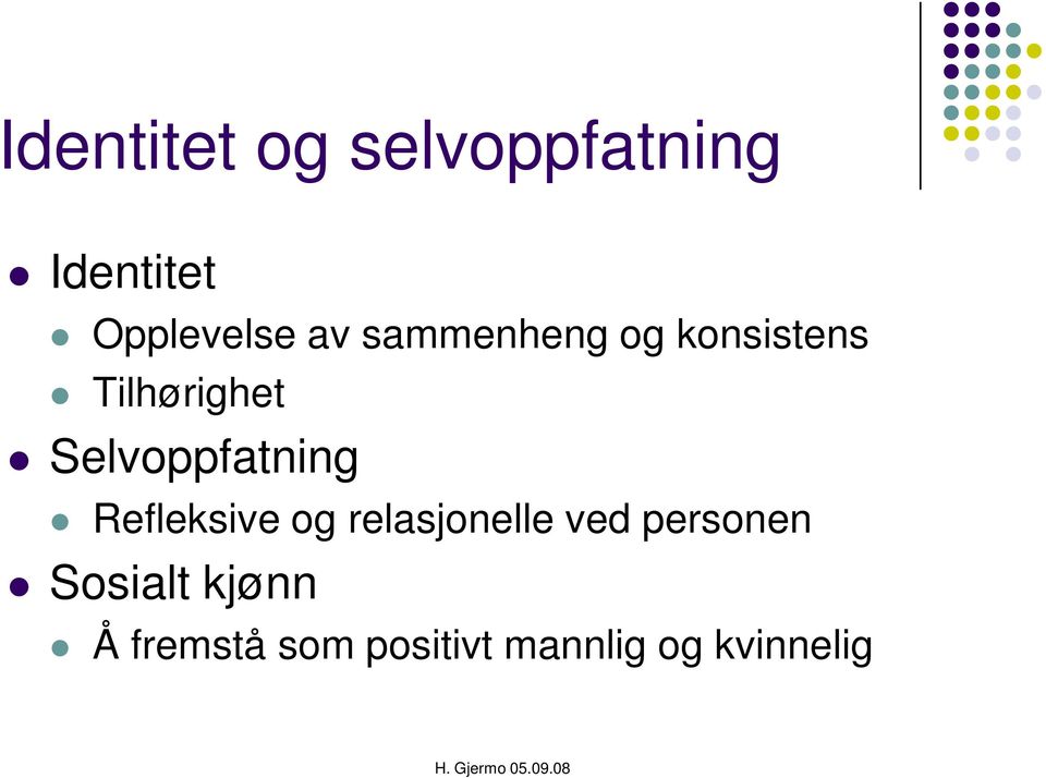 Selvoppfatning Refleksive og relasjonelle ved