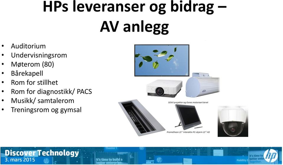 Rom for stillhet Rom for diagnostikk/ PACS