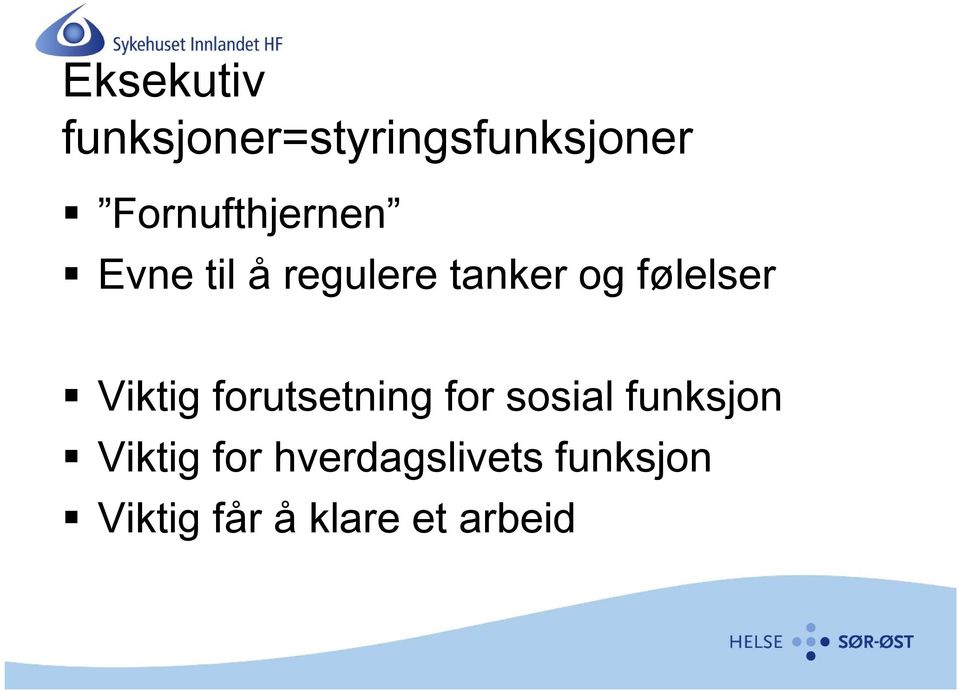 følelser Viktig forutsetning for sosial funksjon