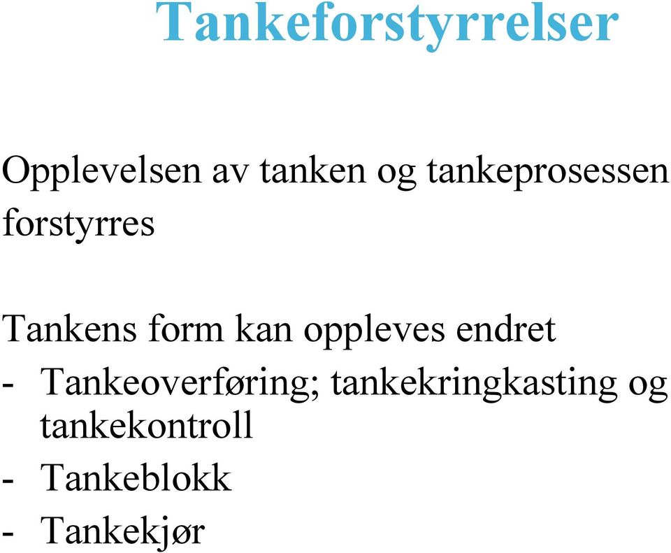 oppleves endret - Tankeoverføring;