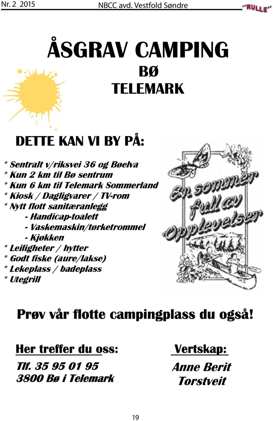 Kun 6 km til Telemark Sommerland * Kiosk / Dagligvarer / TV-rom * Nytt flott sanitæranlegg - Handicap-toalett -
