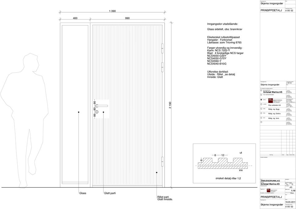 NCS4030-G30Y NCS4030-G70Y NCS2060-Y" " NCS4040-B10G Utførelse dørblad: Utside: Rillet _se detalj Innside: Glatt Skjema inngangsdør A