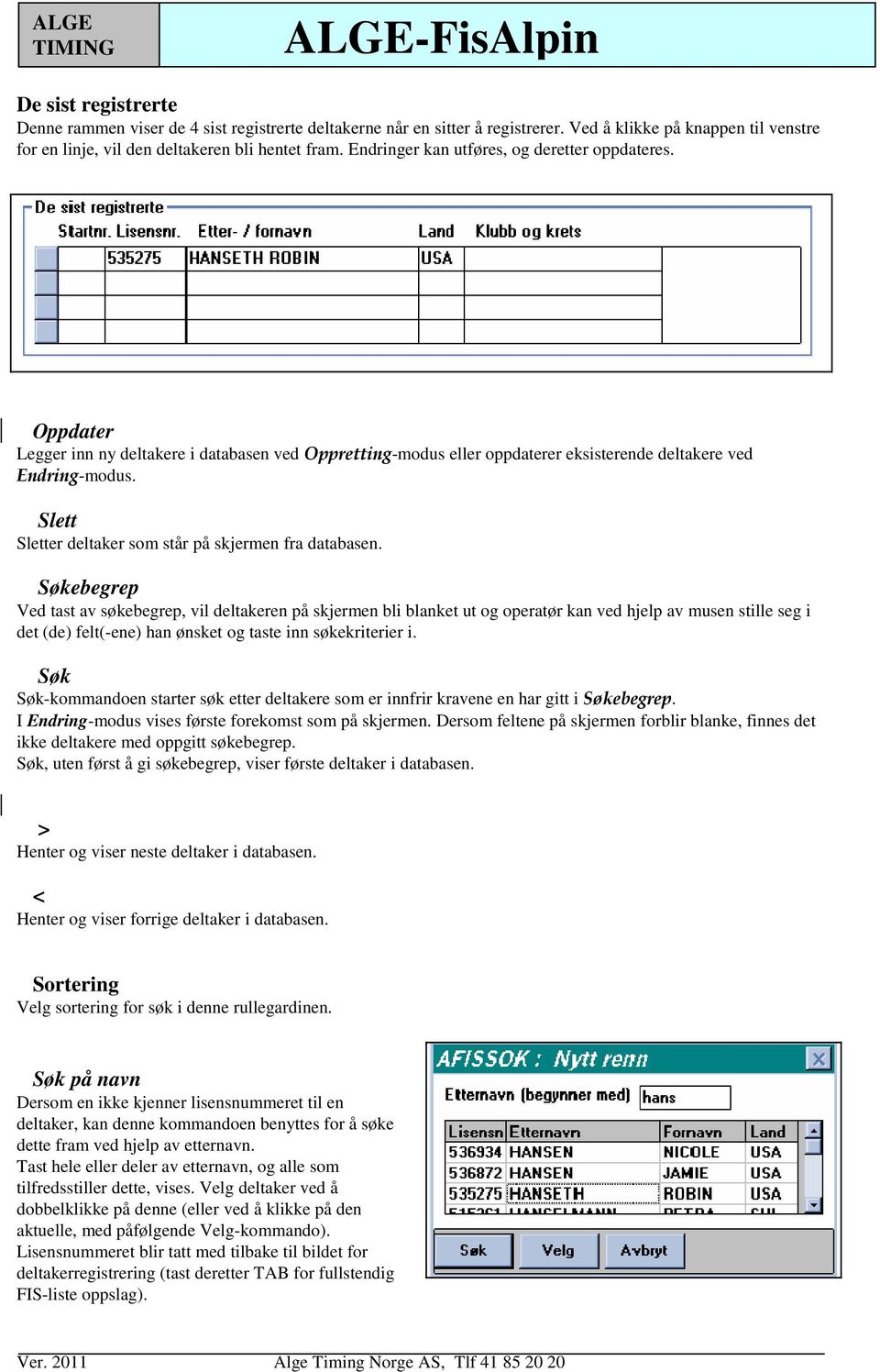 Slett Sletter deltaker som står på skjermen fra databasen.