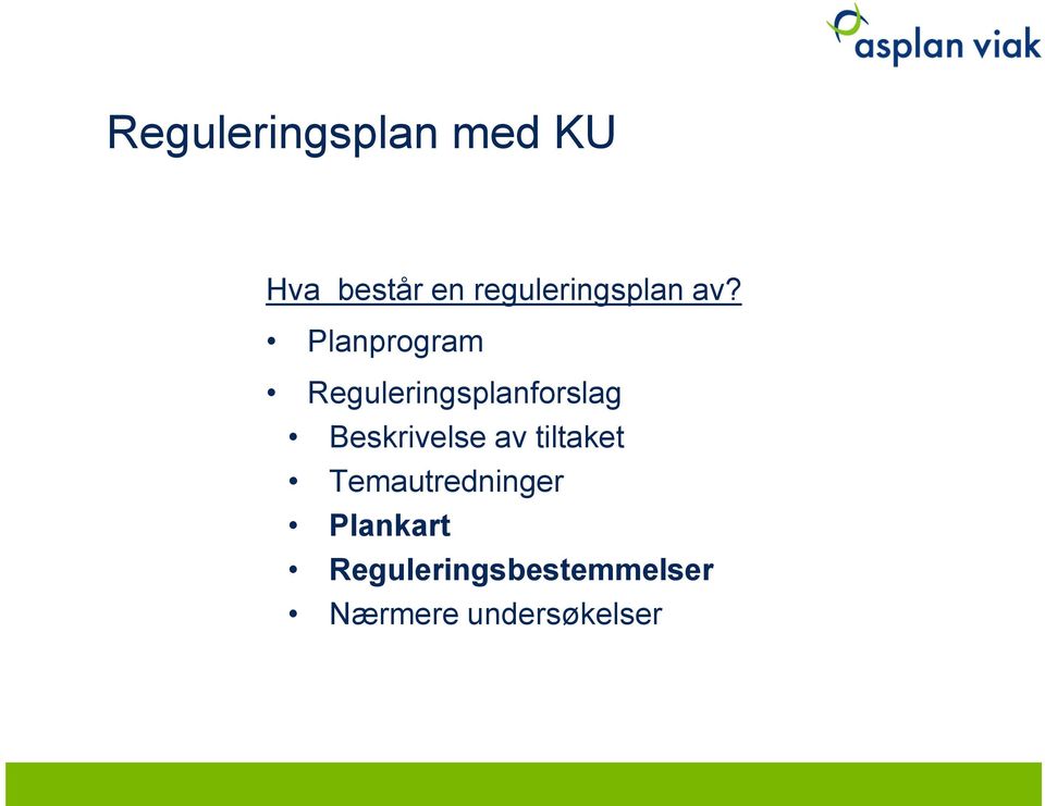 Planprogram Reguleringsplanforslag Beskrivelse