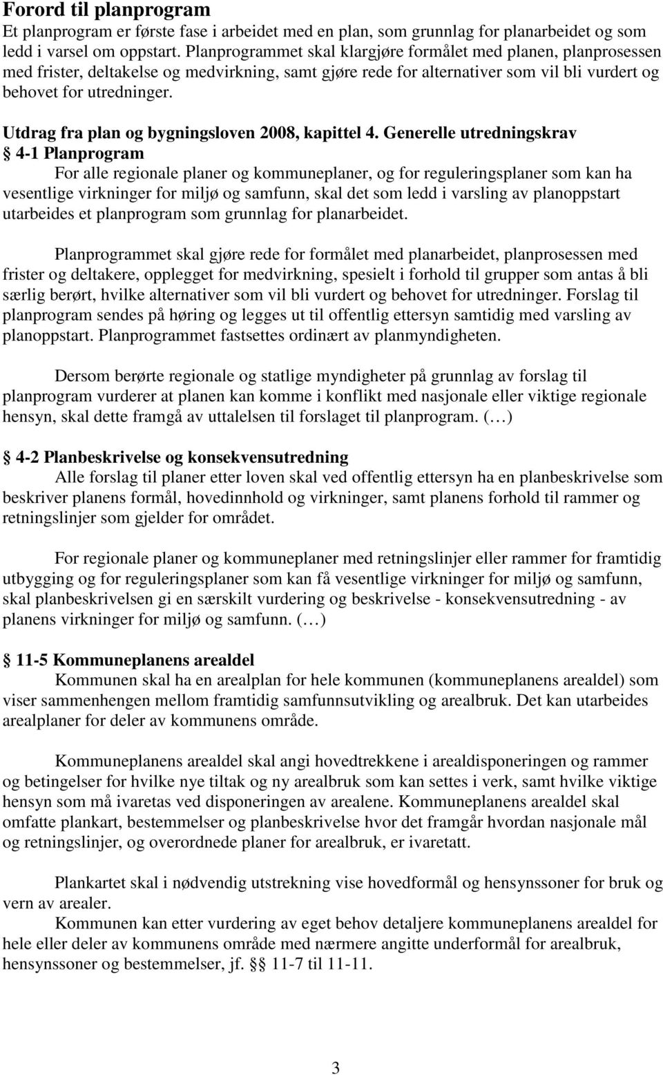 Utdrag fra plan og bygningsloven 2008, kapittel 4.