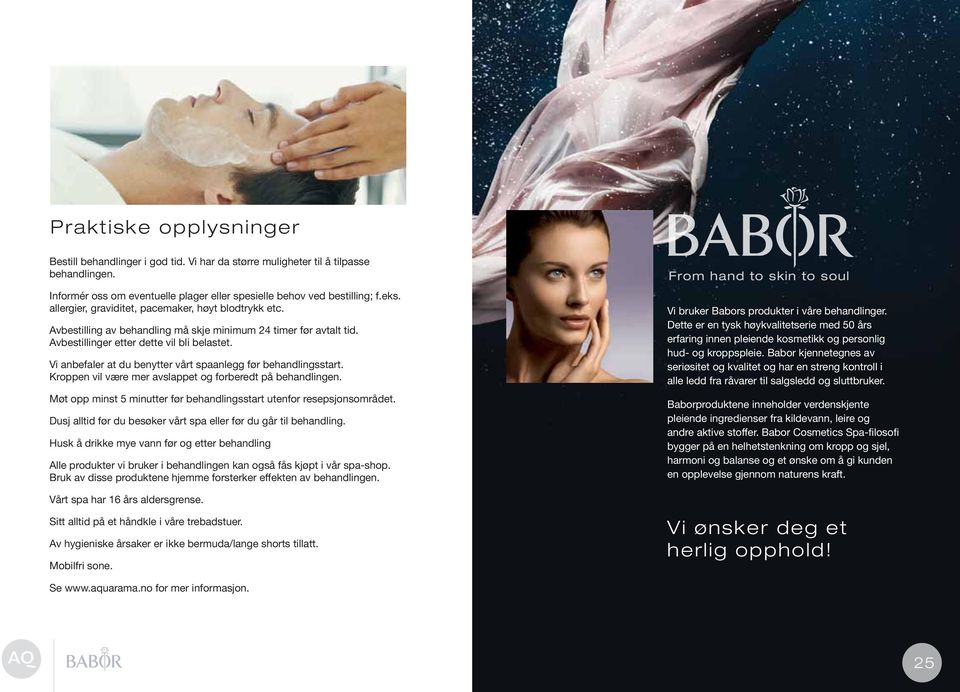 Vi anbefaler at du benytter vårt spaanlegg før behandlingsstart. Kroppen vil være mer avslappet og forberedt på behandlingen. Møt opp minst 5 minutter før behandlingsstart utenfor resepsjonsområdet.