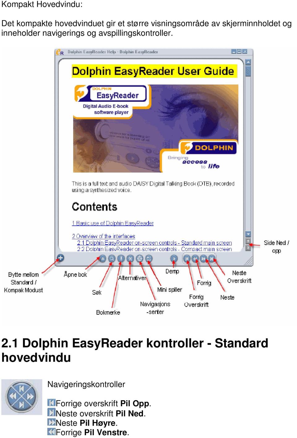 1 Dolphin EasyReader kontroller - Standard hovedvindu Navigeringskontroller
