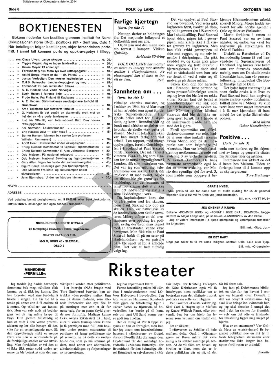 20,- lo Trygve Engen: Jeg er ingen landssviker..... 20,-.. Håkon Meyer: Et annet syn... lo 20,- lo Forbundet: 104 Mere lys over rettsoppgjøret... lo 10,-.. Astrid Berge: Hvem er du - dr. Paras?