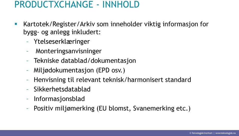 datablad/dokumentasjon Miljødokumentasjon (EPD osv.