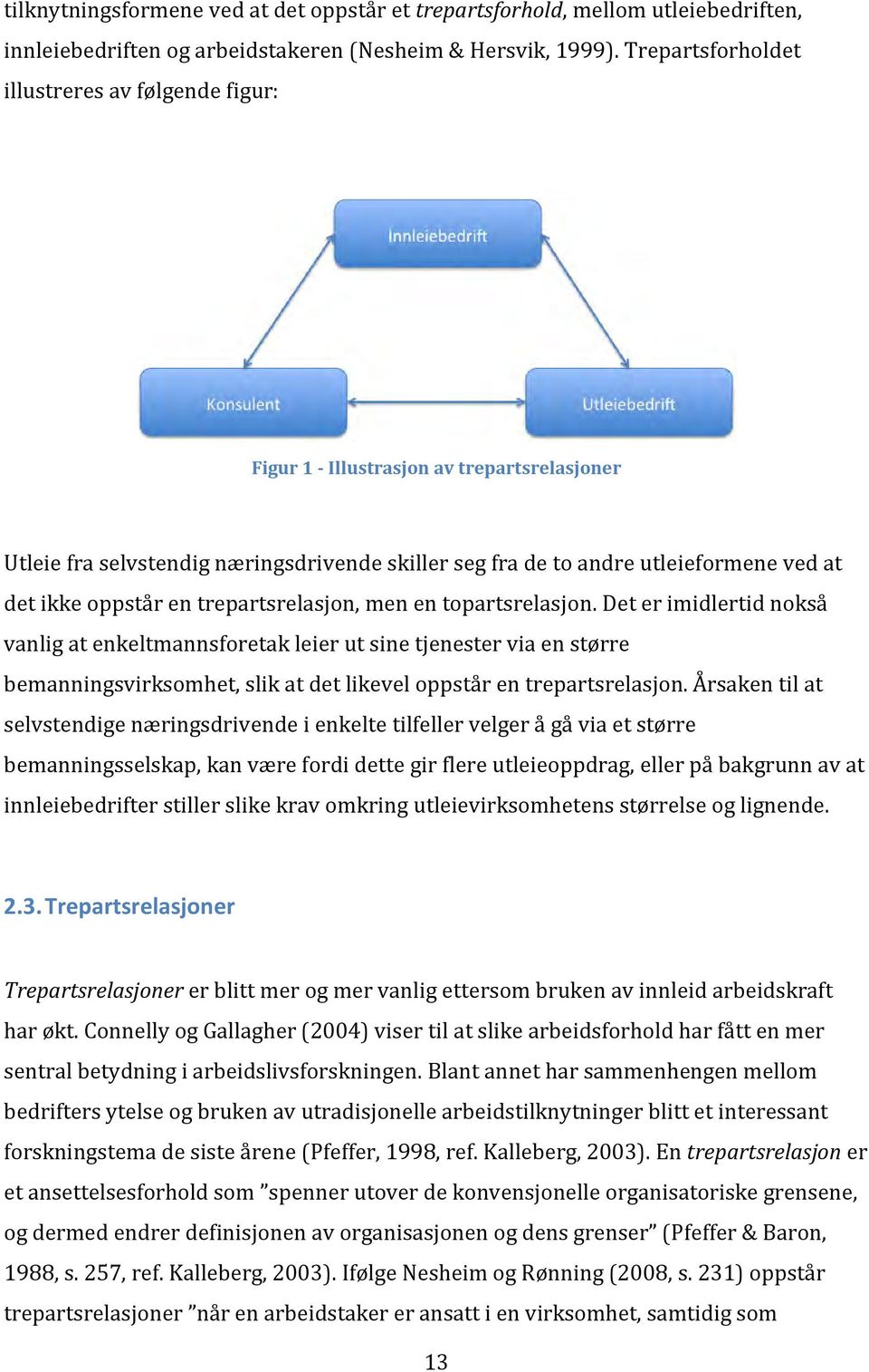 en trepartsrelasjon, men en topartsrelasjon.