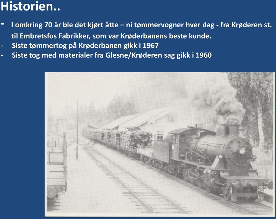 til Embretsfos Fabrikker, som var Krøderbanens beste kunde.
