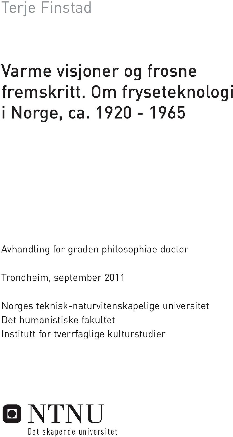 1920-1965 Avhandling for graden philosophiae doctor Trondheim, september