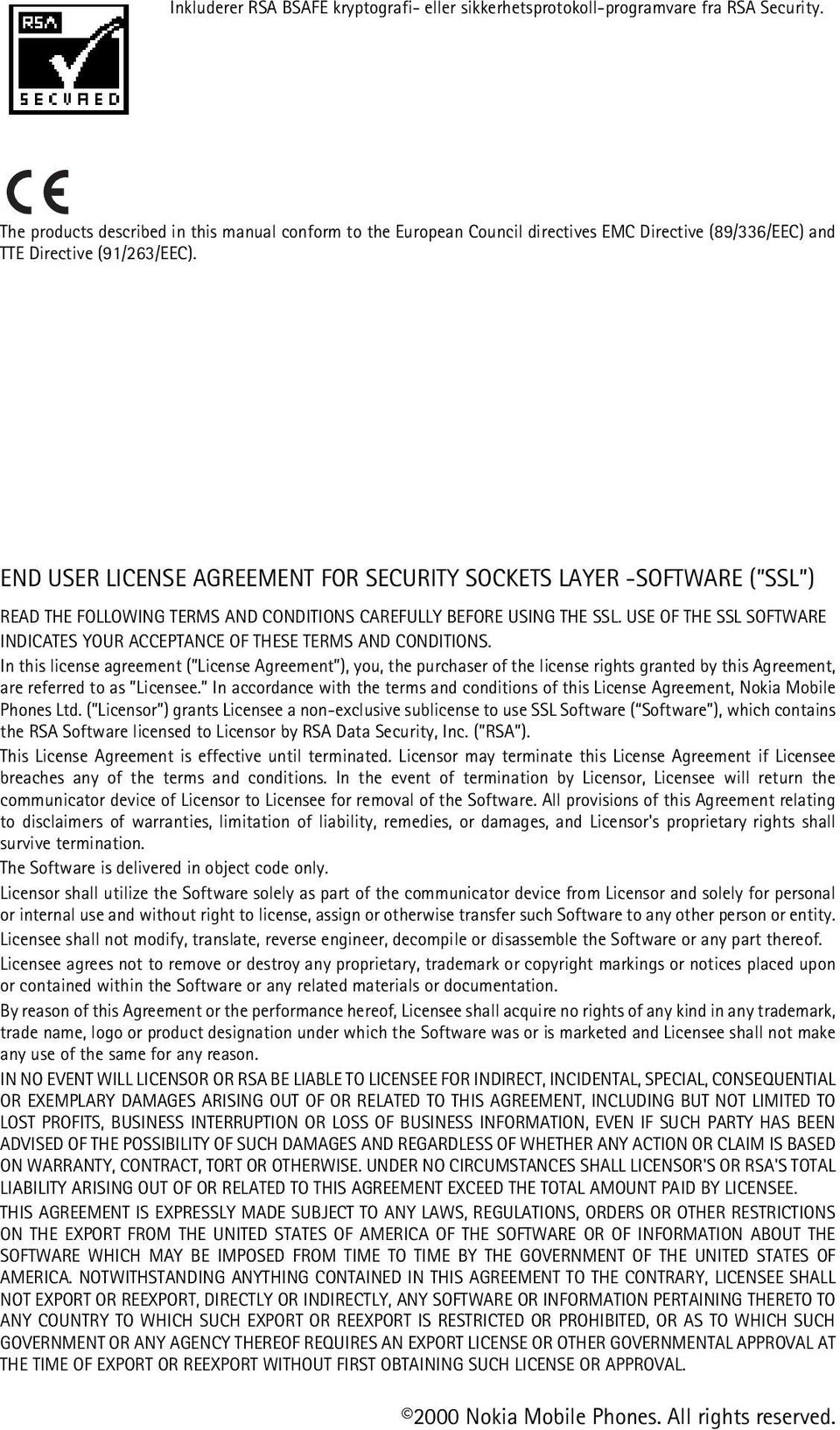 END USER LICENSE AGREEMENT FOR SECURITY SOCKETS LAYER -SOFTWARE ( SSL ) READ THE FOLLOWING TERMS AND CONDITIONS CAREFULLY BEFORE USING THE SSL.