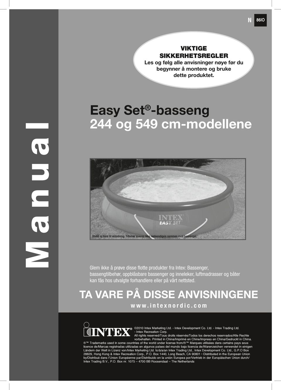 Glem ikke å prøve disse flotte produkter fra Intex: Bassenger, bassengtilbehør, oppblåsbare bassenger og inneleker, luftmadrasser og båter kan fås hos utvalgte forhandlere eller på vårt nettsted.