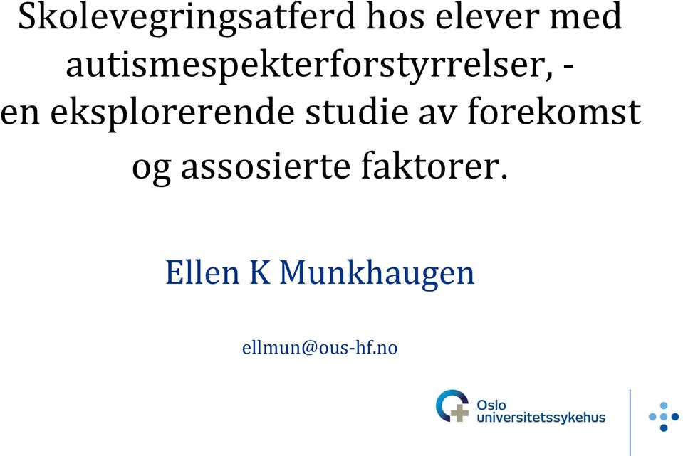 eksplorerende studie av forekomst og