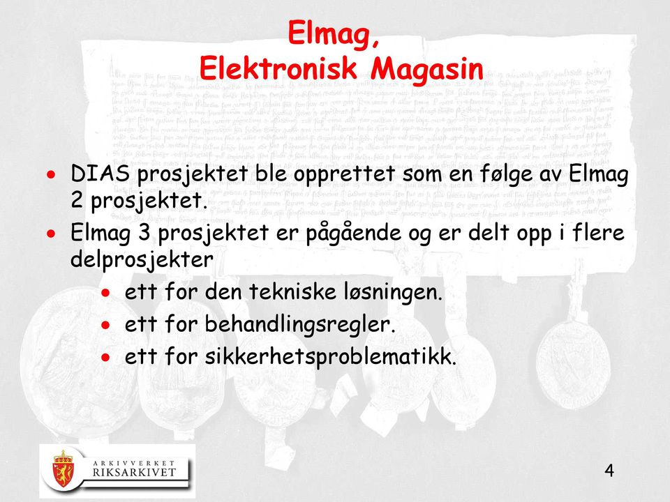 Elmag 3 prosjektet er pågående og er delt opp i flere