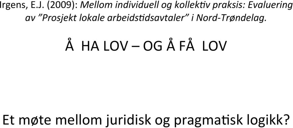 Evaluering av Prosjekt lokale arbeids=dsavtaler