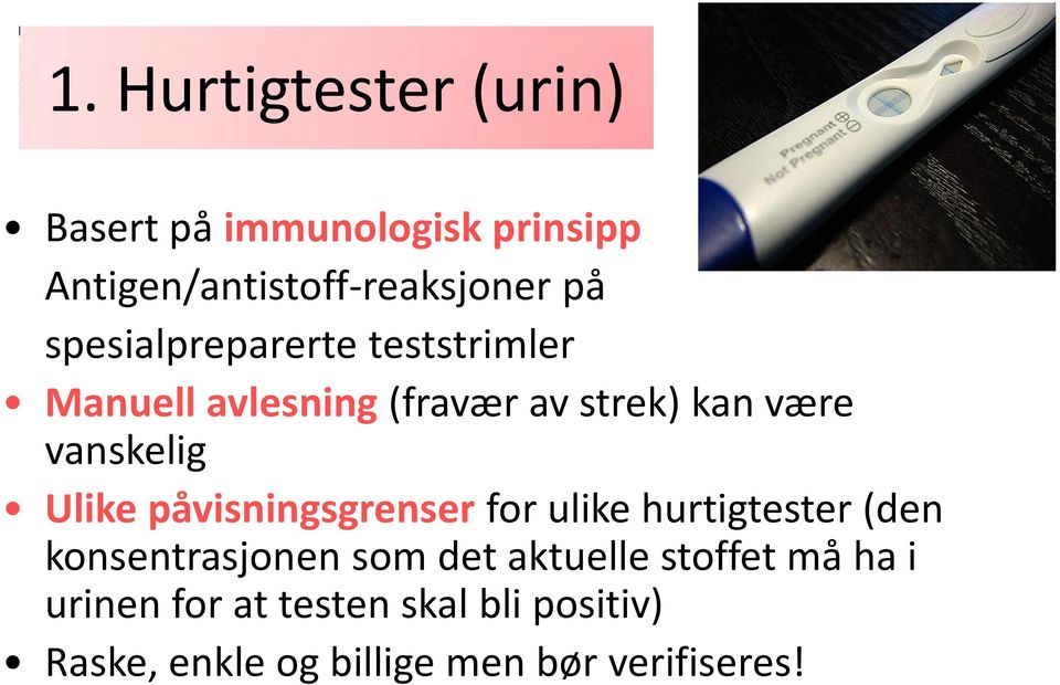 Ulike påvisningsgrenser for ulike hurtigtester (den konsentrasjonen som det aktuelle