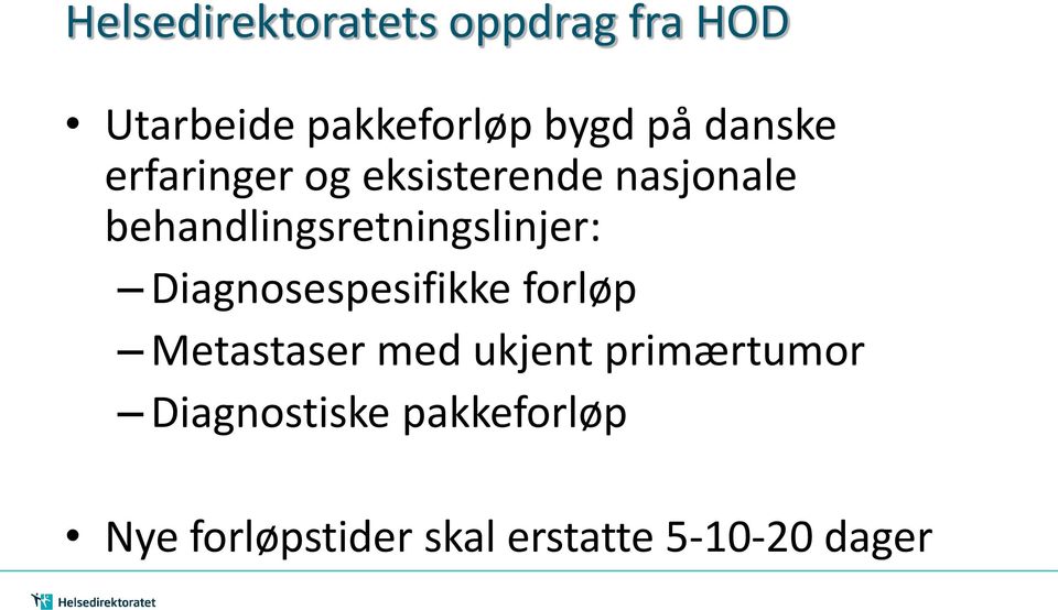 behandlingsretningslinjer: Diagnosespesifikke forløp Metastaser