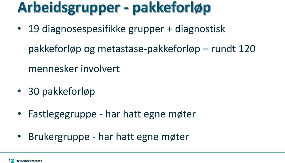 metastase-pakkeforløp rundt 120 mennesker involvert 30