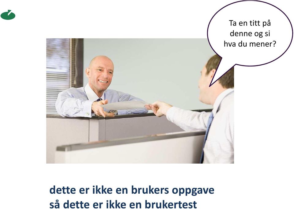 en brukertest Ta en titt