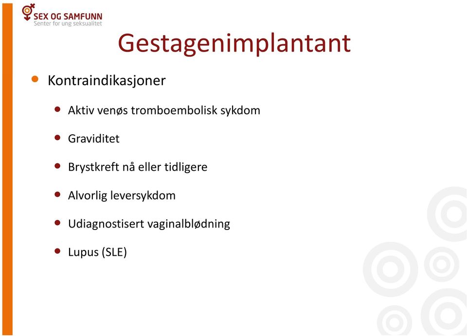 Brystkreft nå eller tidligere Alvorlig