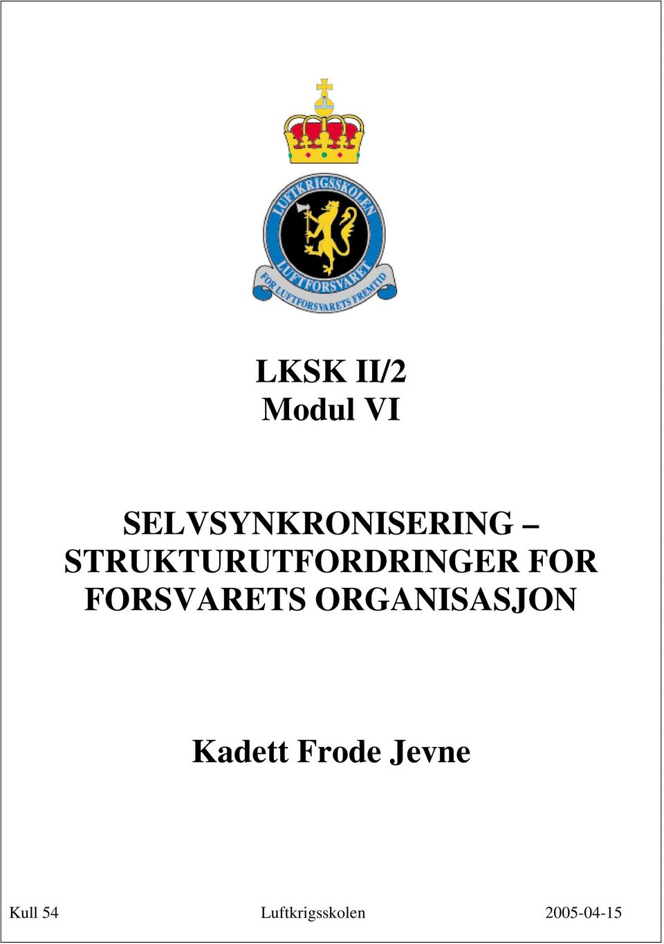 STRUKTURUTFORDRINGER FOR FORSVARETS