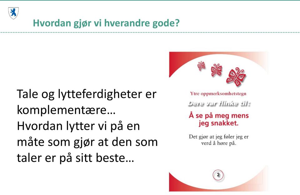 komplementære Hvordan lytter vi på