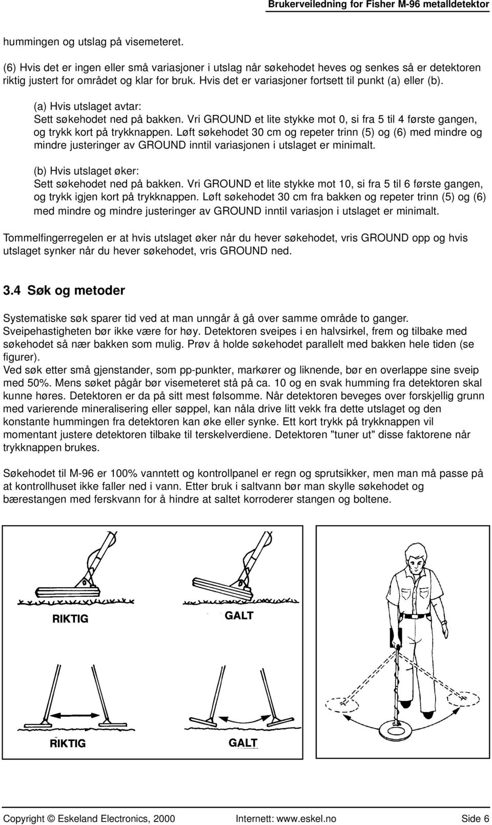 Vri GROUND et lite stykke mot 0, si fra 5 til 4 første gangen, og trykk kort på trykknappen.