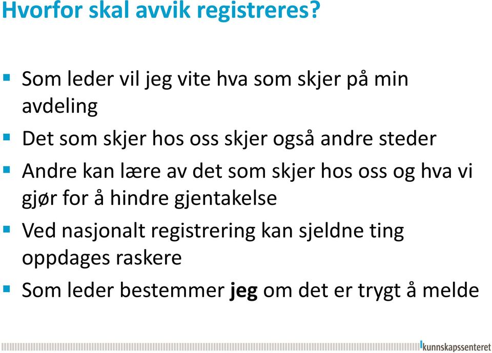 skjer også andre steder Andre kan lære av det som skjer hos oss og hva vi gjør