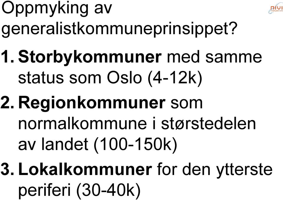 Regionkommuner som normalkommune i størstedelen av