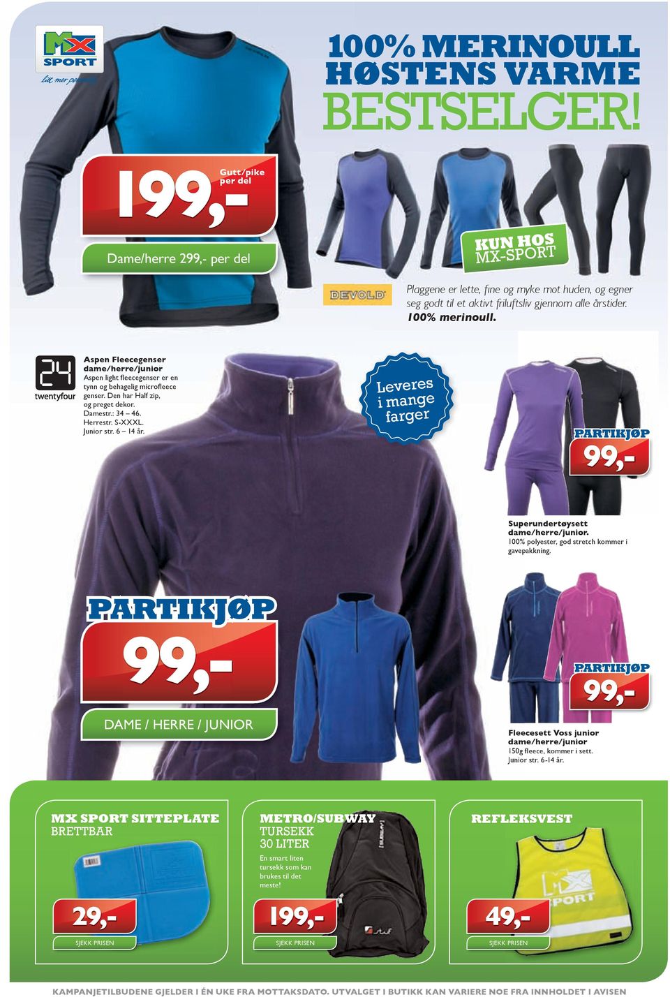 Junior str. 6 14 år. Leveres i mange farger PARTIKJØP 99,- Superundertøysett dame/herre/junior. 100% polyester, god stretch kommer i gavepakkning.