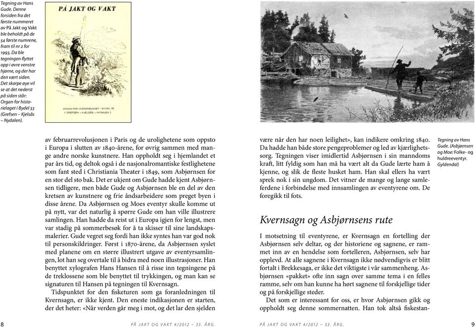 av februarrevolusjonen i Paris og de urolighetene som oppsto i Europa i slutten av 1840-årene, for øvrig sammen med mange andre norske kunstnere.