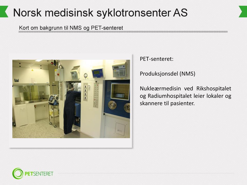 Produksjonsdel (NMS) Nukleærmedisin ved