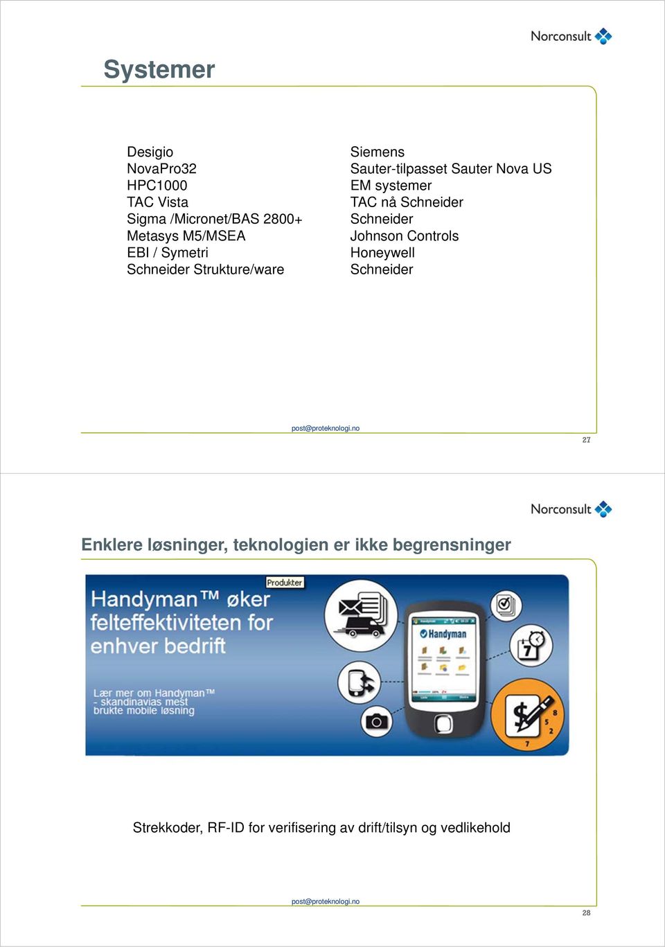 nå Schneider Schneider Johnson Controls Honeywell Schneider 27 Enklere løsninger,