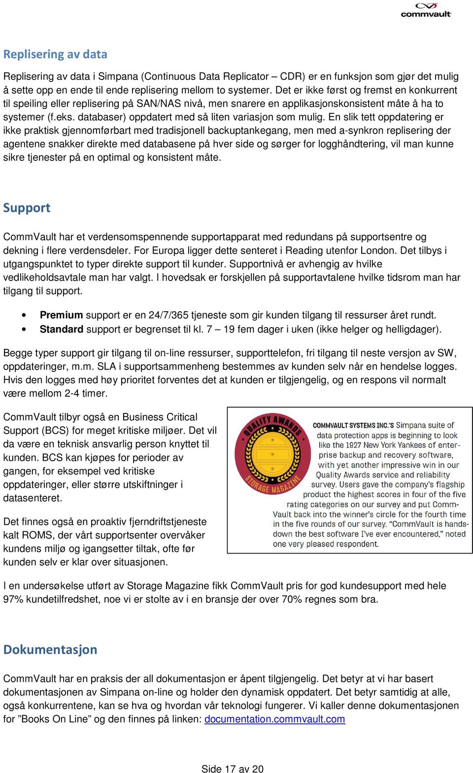 databaser) oppdatert med så liten variasjon som mulig.