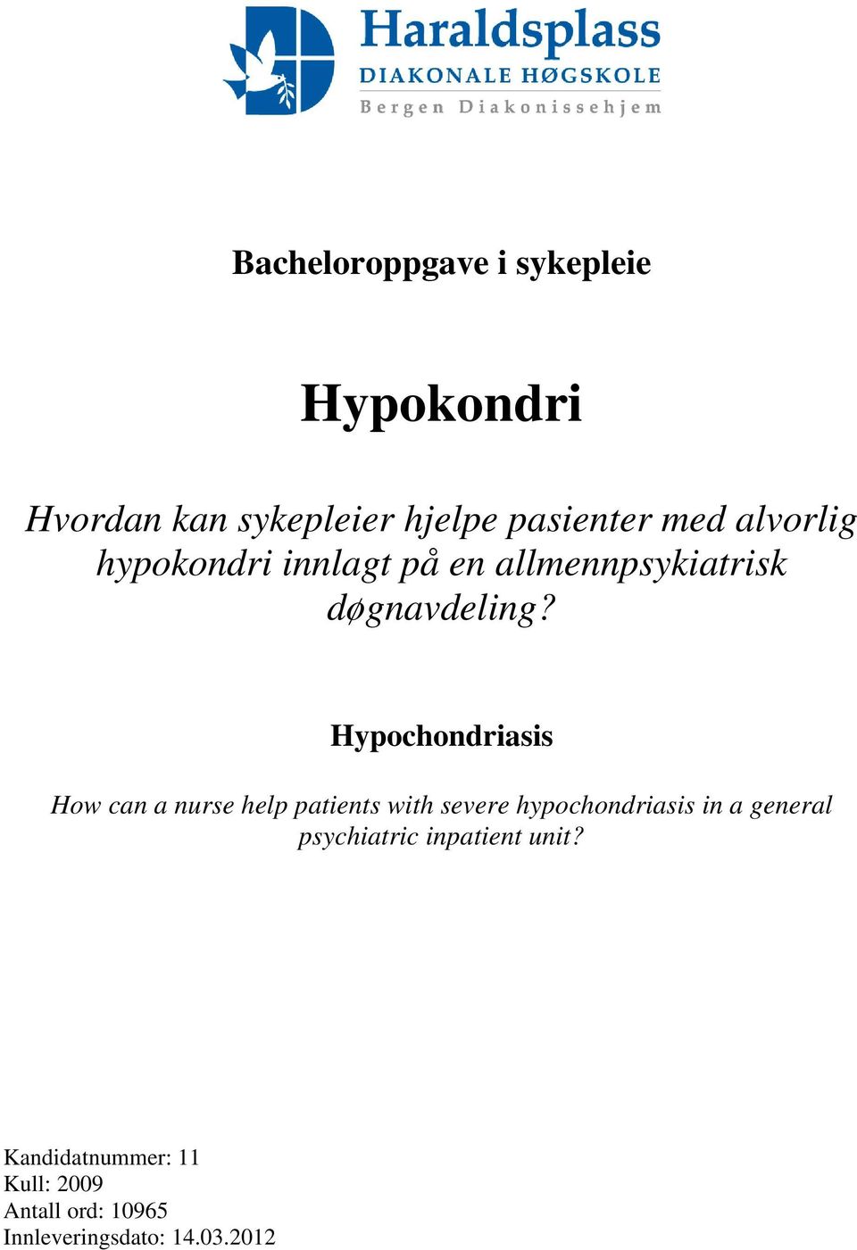 Hypochondriasis How can a nurse help patients with severe hypochondriasis in a