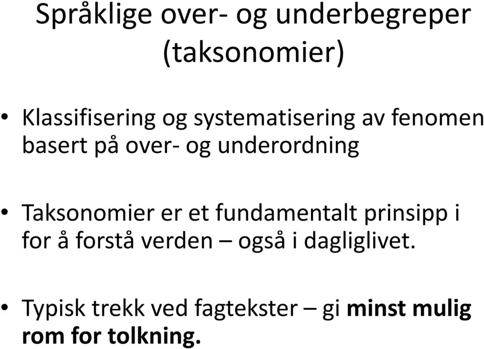 Taksonomier er et fundamentalt prinsipp i for å forstå verden også