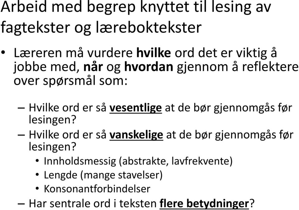 bør gjennomgås før lesingen? Hvilke ord er så vanskelige at de bør gjennomgås før lesingen?