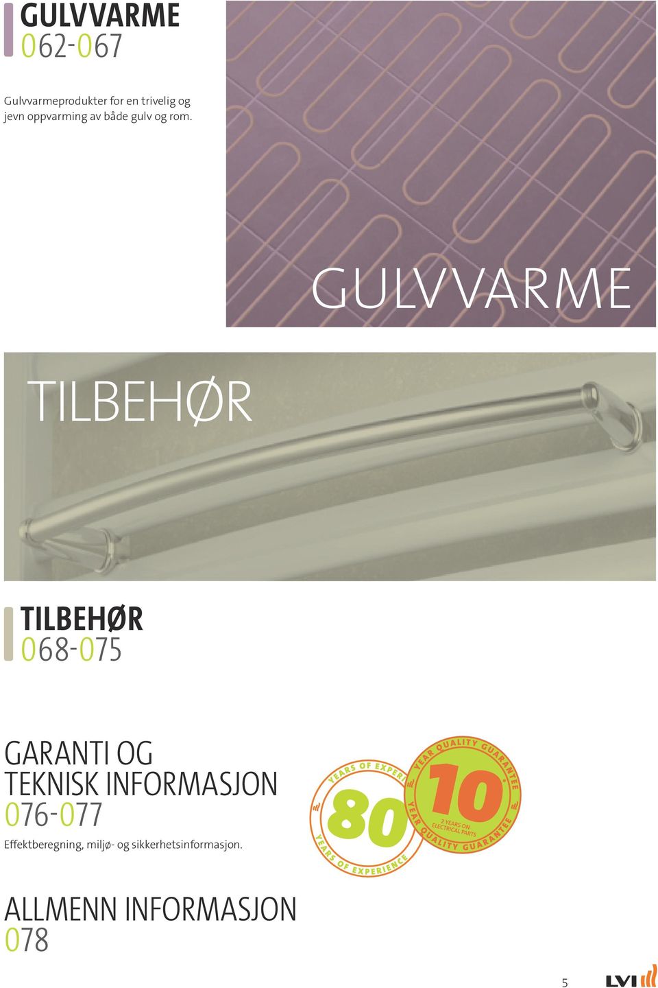GULVVARME TILBEHØR TILBEHØR 068-075 GARANTI OG TEKNISK