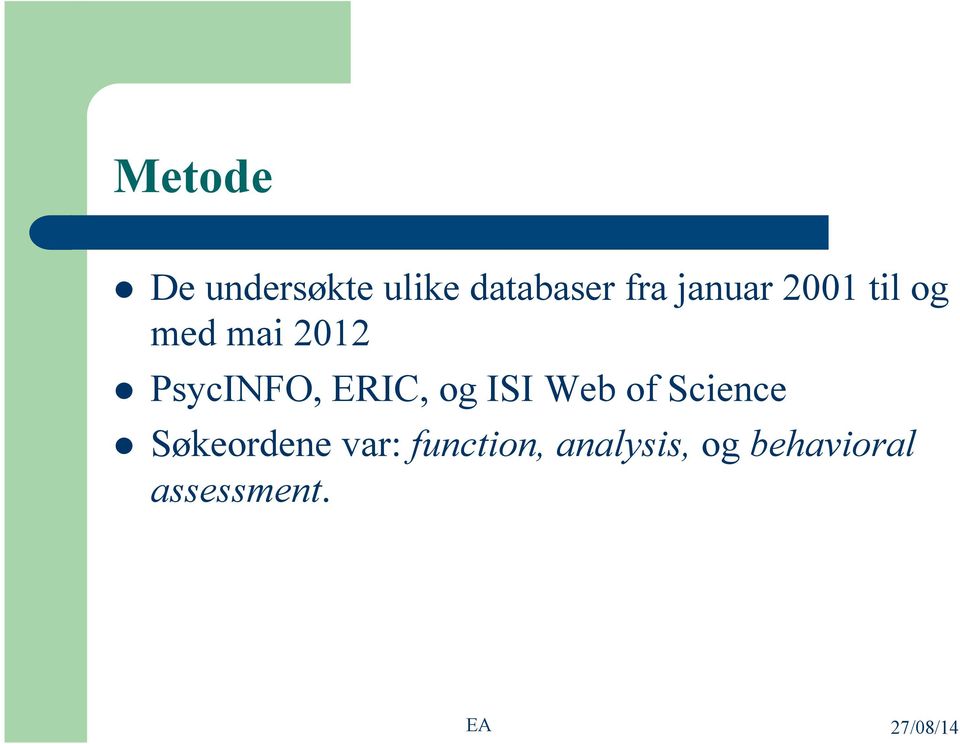 ERIC, og ISI Web of Science l Søkeordene